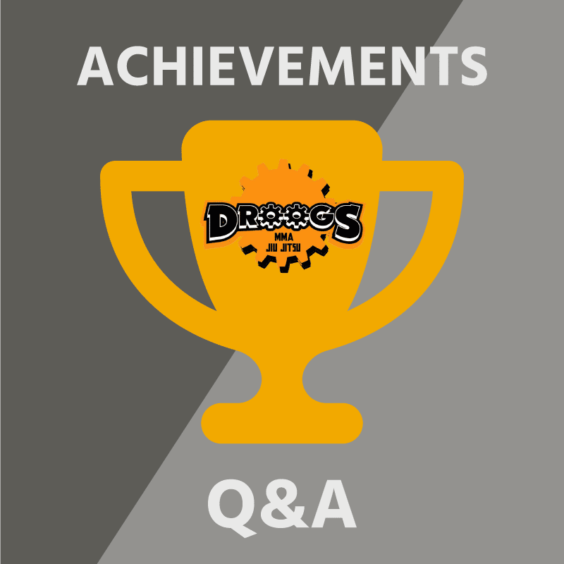 Achievements Q&A with Droogs MMA & Jiu-Jitsu