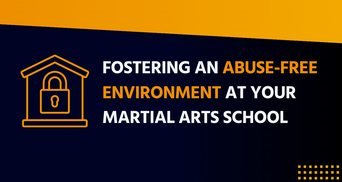 Fostering an Abuse-Free Environment At Your Martial Arts School