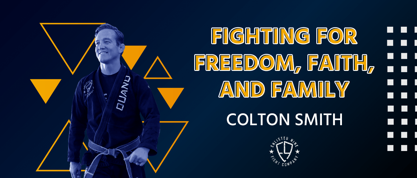 Colton Smith: Fighting for Freedom, Faith, and Family